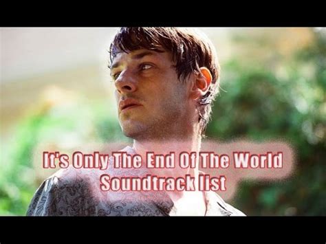 it's only the end of the world soundtrack